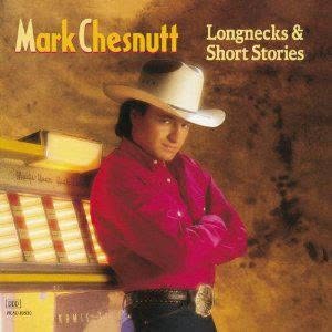 Mark Chesnutt, Longnecks & Short Stories album cover